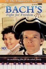 Watch Bach\'s Fight for Freedom Vodly