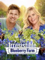 Watch The Irresistible Blueberry Farm Vodly