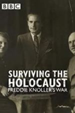 Watch Surviving the Holocaust: Freddie Knoller\'s War Vodly