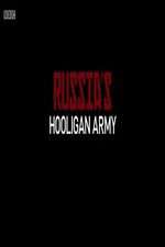 Watch Russia\'s Hooligan Army Vodly