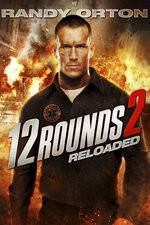 Watch 12 Rounds Reloaded Vodly