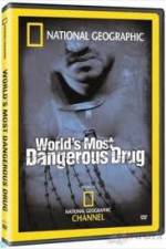 Watch National Geographic The World's Most Dangerous Drug Vodly