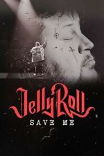Watch Jelly Roll: Save Me (TV Special 2023) Vodly