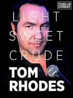 Watch Tom Rhodes: Light, Sweet, Crude Vodly