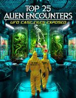 Watch Top 25 Alien Encounters: UFO Case Files Exposed Vodly