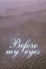 Watch Before My Eyes (Short 1989) Vodly