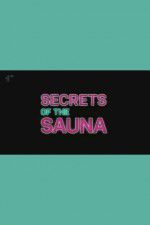 Watch Secrets of the Sauna Vodly