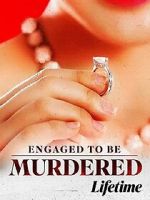 Watch Engaged to Be Murdered Vodly