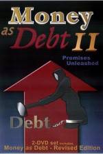 Watch Money as Debt II Promises Unleashed Vodly