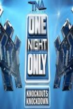 Watch TNA One Night Only Knockouts Knockdown Vodly