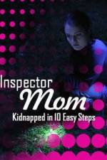 Watch Inspector Mom Kidnapped in Ten Easy Steps Vodly