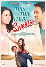 Watch This Time I\'ll Be Sweeter Vodly