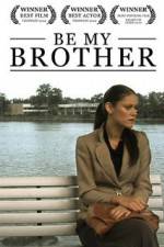 Watch Be My Brother Vodly