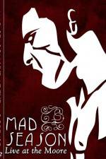 Watch Mad Season Live at the Moore Vodly