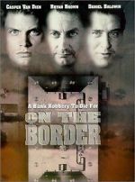 Watch On the Border Vodly