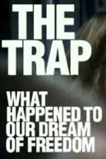 Watch The Trap What Happened to Our Dream of Freedom Vodly