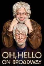 Watch Oh Hello on Broadway Vodly