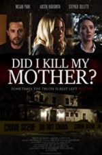 Watch Did I Kill My Mother? Vodly