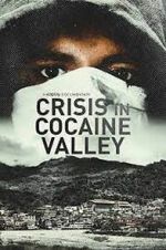 Watch Crisis in Cocaine Valley Vodly