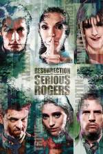 Watch Resurrection of Serious Rogers Vodly