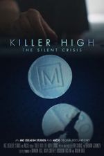 Watch Killer High: The Silent Crisis Vodly