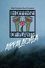 Watch In Defense of Plants: Appalachia Vodly