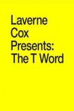 Watch Laverne Cox Presents: The T Word Vodly