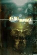 Watch Head Trauma Vodly