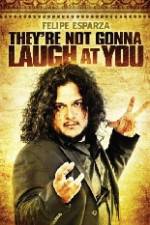 Watch Felipe Esparza The're Not Gonna Laugh At You Vodly