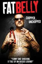 Watch Fatbelly: Chopper Unchopped Vodly