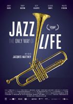 Watch Jazz: The Only Way of Life Vodly