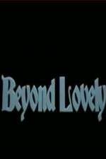 Watch Beyond Lovely Vodly