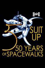 Watch Suit Up: 50 Years of Spacewalks Vodly