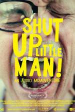 Watch Shut Up Little Man An Audio Misadventure Vodly