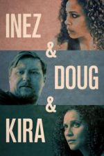 Watch Inez & Doug & Kira Vodly