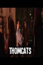 Watch Thomcats Vodly