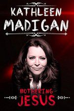 Watch Kathleen Madigan: Bothering Jesus Vodly