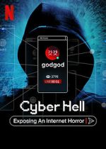 Watch Cyber Hell: Exposing an Internet Horror Vodly