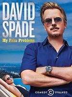 Watch David Spade: My Fake Problems (TV Special 2014) Vodly