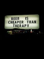 Watch Beer Is Cheaper Than Therapy Vodly