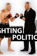 Watch Fighting Politics Vodly