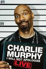 Watch Charlie Murphy I Will Not Apologize Vodly