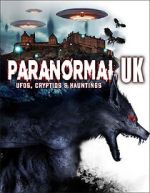 Watch Paranormal UK: UFOs, Cryptids & Hauntings Vodly