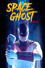 Watch Space Ghost (Short 2021) Vodly