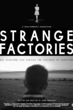 Watch Strange Factories Vodly
