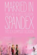 Watch Married in Spandex Vodly