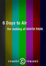 Watch 6 Days to Air: The Making of South Park Vodly