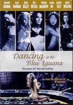 Watch Dancing at the Blue Iguana Vodly