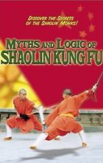 Watch Myths & Logic of Shaolin Kung Fu Vodly