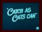 Watch Catch as Cats Can (Short 1947) Vodly